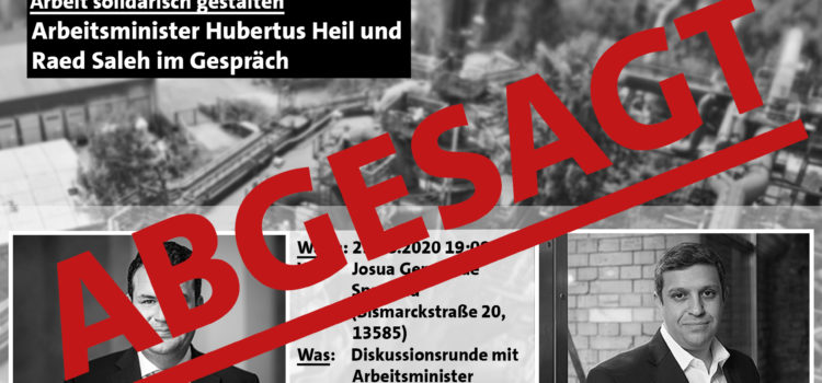 Absage der Veranstaltung mit Hubertus Heil in Spandau Absage der Veranstaltung mit Hubertus Heil in Spandau