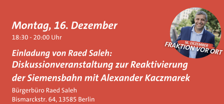 Diskussionsveranstaltung zur Reaktivierung der Siemensbahn am 16. Dezember Diskussionsveranstaltung zur Reaktivierung der Siemensbahn am 16. Dezember